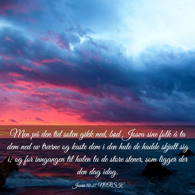 Picture 03 - Josvas 10:27 NORSK - Men på den tid solen gikk ned, bød Josva sine - Bible Verse Picture