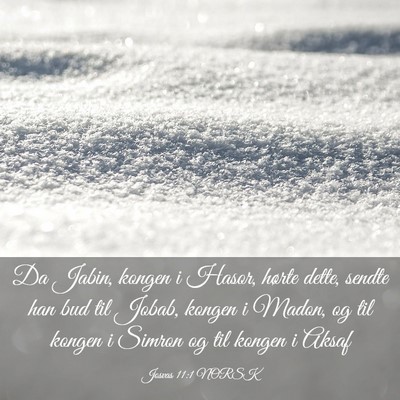 Picture 03 - Josvas 11:1 NORSK - Da Jabin, kongen i Hasor, hørte dette, sendte - Bible Verse Picture