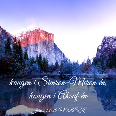 Picture 03 - Josvas 12:20 NORSK - kongen i Simron-Meron én, kongen i Aksaf - Bible Verse Picture
