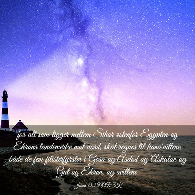 Picture 03 - Josvas 13:3 NORSK - for alt som ligger mellem Sihor østenfor Egypten - Bible Verse Picture