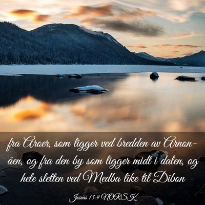 Picture 03 - Josvas 13:9 NORSK - fra Aroer, som ligger ved bredden av Arnon-åen, - Bible Verse Picture