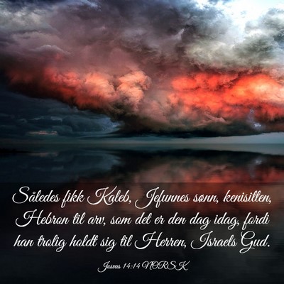 Picture 03 - Josvas 14:14 NORSK - Således fikk Kaleb, Jefunnes sønn, kenisitten, - Bible Verse Picture