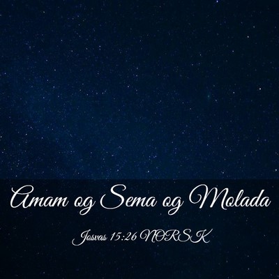 Picture 03 - Josvas 15:26 NORSK - Amam og Sema og - Bible Verse Picture