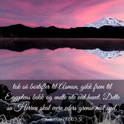 Picture 03 - Josvas 15:4 NORSK - tok så bortefter til Asmon, gikk frem til - Bible Verse Picture
