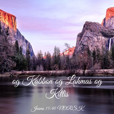 Picture 03 - Josvas 15:40 NORSK - og Kabbon og Lahmas og - Bible Verse Picture