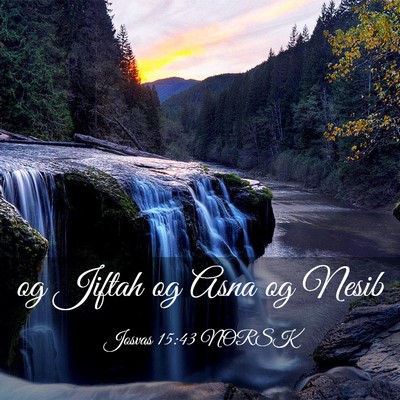 Picture 03 - Josvas 15:43 NORSK - og Jiftah og Asna og - Bible Verse Picture
