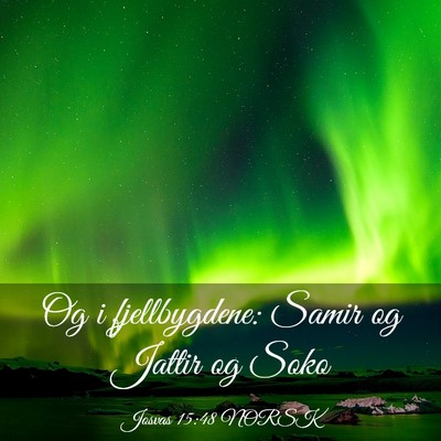Picture 03 - Josvas 15:48 NORSK - Og i fjellbygdene: Samir og Jattir og - Bible Verse Picture