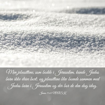 Picture 03 - Josvas 15:63 NORSK - Men jebusittene, som bodde i Jerusalem, kunde - Bible Verse Picture