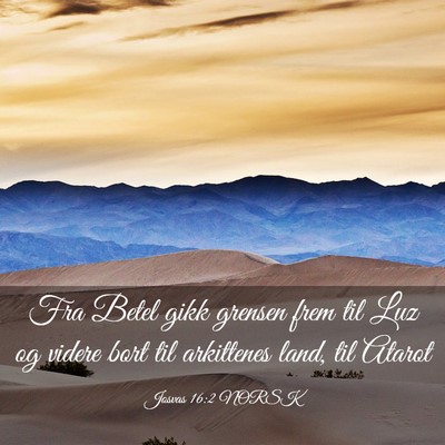 Picture 03 - Josvas 16:2 NORSK - Fra Betel gikk grensen frem til Luz og videre - Bible Verse Picture