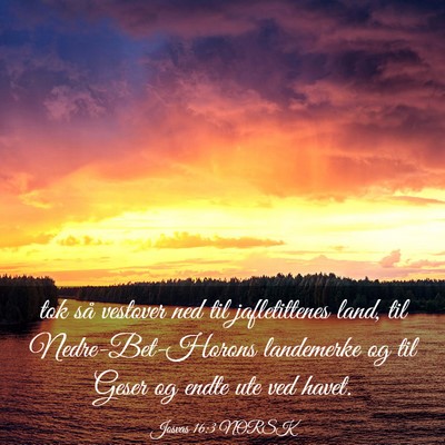 Picture 03 - Josvas 16:3 NORSK - tok så vestover ned til jafletittenes land, til - Bible Verse Picture