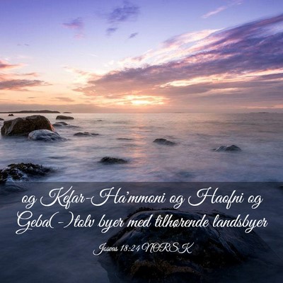 Picture 03 - Josvas 18:24 NORSK - og Kefar-Ha'mmoni og Haofni og Geba(-)tolv byer - Bible Verse Picture