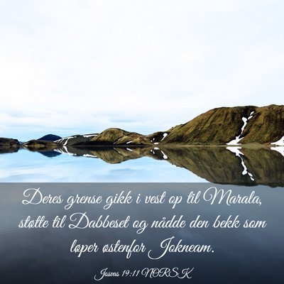 Picture 03 - Josvas 19:11 NORSK - Deres grense gikk i vest op til Marala, støtte - Bible Verse Picture