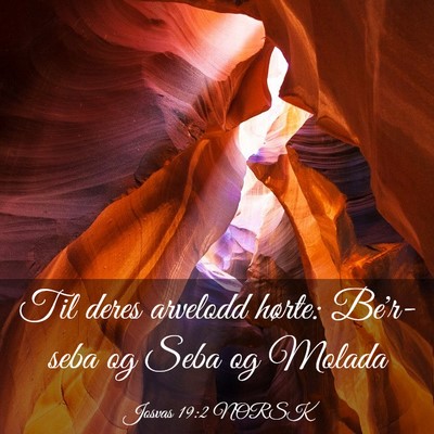 Picture 03 - Josvas 19:2 NORSK - Til deres arvelodd hørte: Be'r-seba og Seba og - Bible Verse Picture