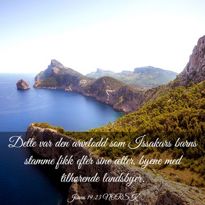Picture 03 - Josvas 19:23 NORSK - Dette var den arvelodd som Issakars barns stamme - Bible Verse Picture
