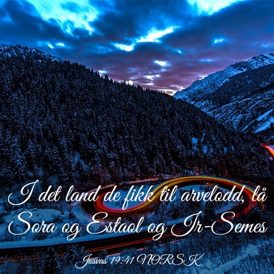 Picture 03 - Josvas 19:41 NORSK - I det land de fikk til arvelodd, lå Sora og - Bible Verse Picture