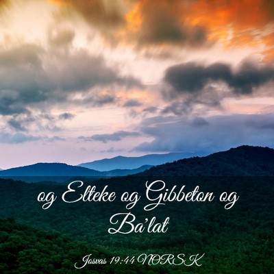 Picture 03 - Josvas 19:44 NORSK - og Elteke og Gibbeton og - Bible Verse Picture