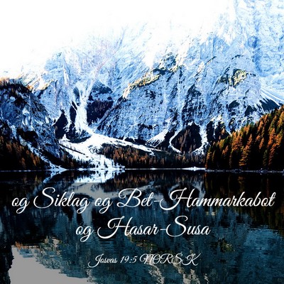 Picture 03 - Josvas 19:5 NORSK - og Siklag og Bet-Hammarkabot og - Bible Verse Picture