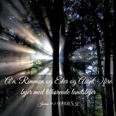 Picture 03 - Josvas 19:7 NORSK - A'n, Rimmon og Eter og Asan(-)fire byer med - Bible Verse Picture