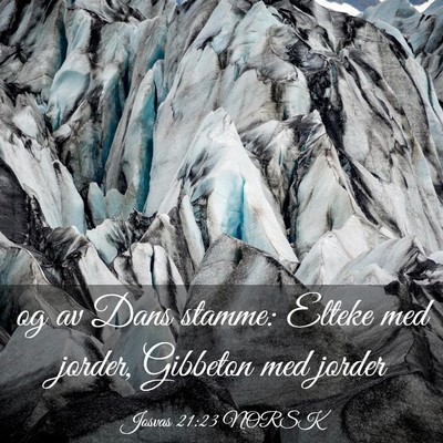 Picture 03 - Josvas 21:23 NORSK - og av Dans stamme: Elteke med jorder, Gibbeton - Bible Verse Picture