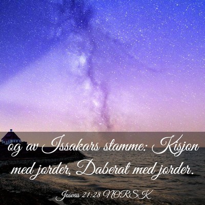 Picture 03 - Josvas 21:28 NORSK - og av Issakars stamme: Kisjon med jorder, Daberat - Bible Verse Picture