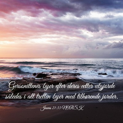 Picture 03 - Josvas 21:33 NORSK - Gersonittenes byer efter deres ætter utgjorde - Bible Verse Picture