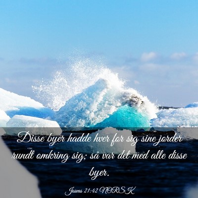 Picture 03 - Josvas 21:42 NORSK - Disse byer hadde hver for sig sine jorder rundt - Bible Verse Picture