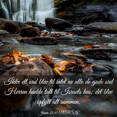 Picture 03 - Josvas 21:45 NORSK - Ikke ett ord blev til intet av alle de gode ord - Bible Verse Picture