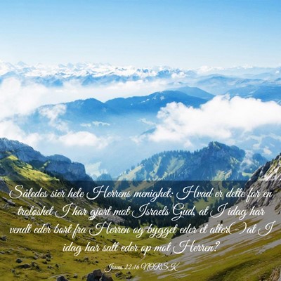 Picture 03 - Josvas 22:16 NORSK - Således sier hele Herrens menighet: Hvad er - Bible Verse Picture
