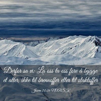 Picture 03 - Josvas 22:26 NORSK - Derfor sa vi: La oss ta oss fore å bygge et - Bible Verse Picture