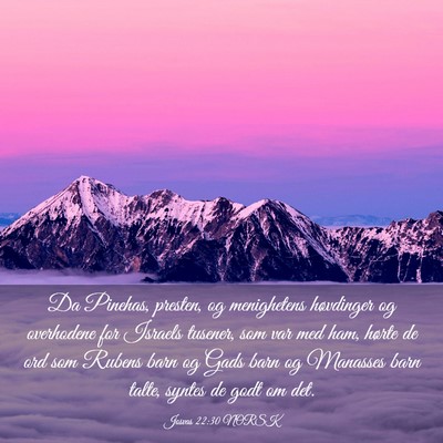 Picture 03 - Josvas 22:30 NORSK - Da Pinehas, presten, og menighetens høvdinger og - Bible Verse Picture