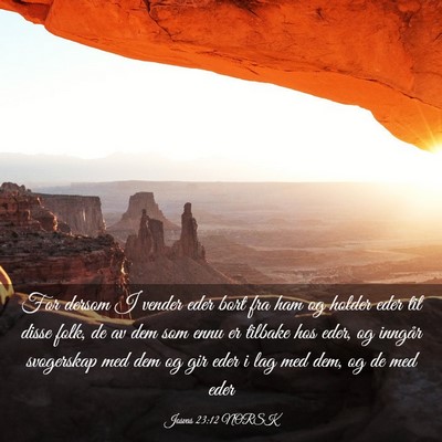 Picture 03 - Josvas 23:12 NORSK - For dersom I vender eder bort fra ham og holder - Bible Verse Picture