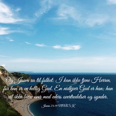 Picture 03 - Josvas 24:19 NORSK - Og Josva sa til folket: I kan ikke tjene Herren, - Bible Verse Picture