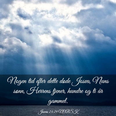 Picture 03 - Josvas 24:29 NORSK - Nogen tid efter dette døde Josva, Nuns sønn, - Bible Verse Picture