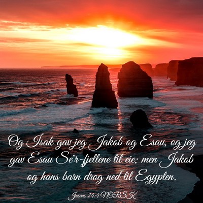 Picture 03 - Josvas 24:4 NORSK - Og Isak gav jeg Jakob og Esau, og jeg gav Esau - Bible Verse Picture