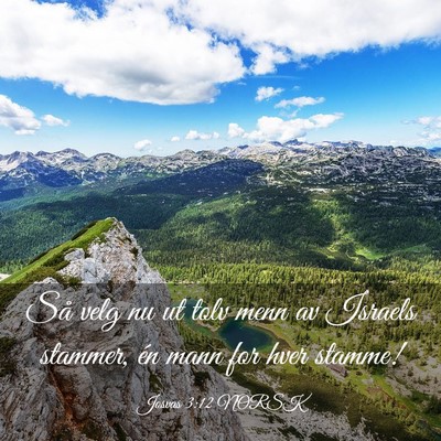 Picture 03 - Josvas 3:12 NORSK - Så velg nu ut tolv menn av Israels stammer, én - Bible Verse Picture