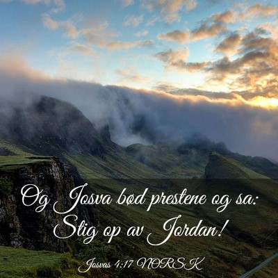 Picture 03 - Josvas 4:17 NORSK - Og Josva bød prestene og sa: Stig op av - Bible Verse Picture