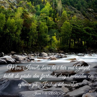 Picture 03 - Josvas 5:10 NORSK - Mens Israels barn lå i leir ved Gilgal, holdt de - Bible Verse Picture