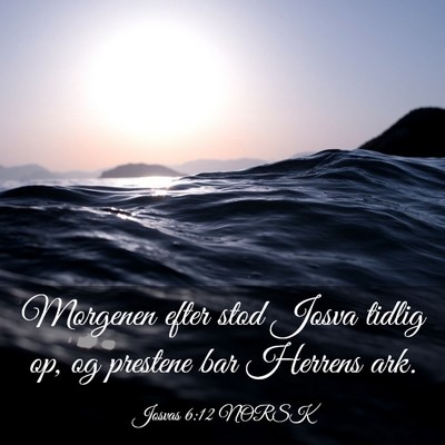 Picture 03 - Josvas 6:12 NORSK - Morgenen efter stod Josva tidlig op, og prestene - Bible Verse Picture