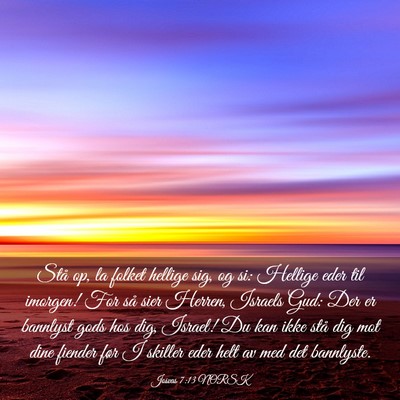 Picture 03 - Josvas 7:13 NORSK - Stå op, la folket hellige sig, og si: Hellige - Bible Verse Picture