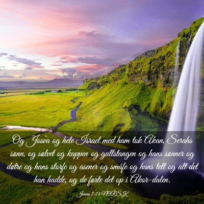 Picture 03 - Josvas 7:24 NORSK - Og Josva og hele Israel med ham tok Akan, Serahs - Bible Verse Picture