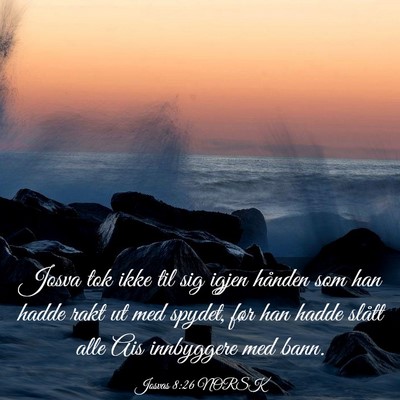 Picture 03 - Josvas 8:26 NORSK - Josva tok ikke til sig igjen hånden som han - Bible Verse Picture
