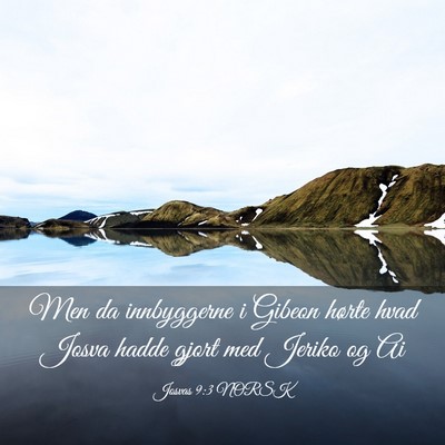 Picture 03 - Josvas 9:3 NORSK - Men da innbyggerne i Gibeon hørte hvad Josva - Bible Verse Picture