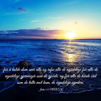 Picture 03 - Judas 1:15 NORSK - for å holde dom over alle og refse alle de - Bible Verse Picture