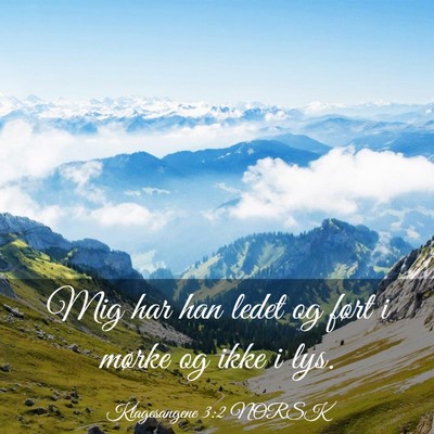 Picture 03 - Klagesangene 3:2 NORSK - Mig har han ledet og ført i mørke og ikke i - Bible Verse Picture