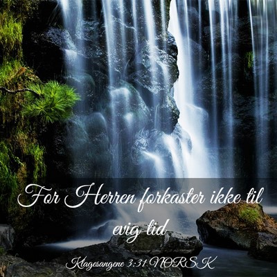 Picture 03 - Klagesangene 3:31 NORSK - For Herren forkaster ikke til evig - Bible Verse Picture