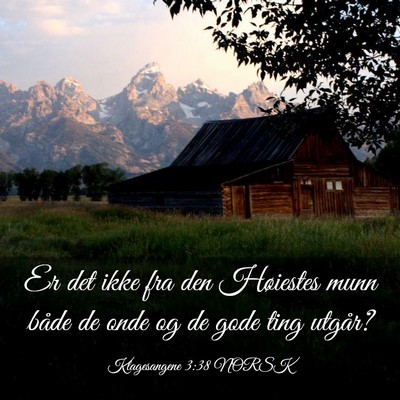 Picture 03 - Klagesangene 3:38 NORSK - Er det ikke fra den Høiestes munn både de onde - Bible Verse Picture