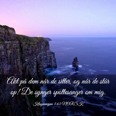 Picture 03 - Klagesangene 3:63 NORSK - Akt på dem når de sitter, og når de står op! - Bible Verse Picture