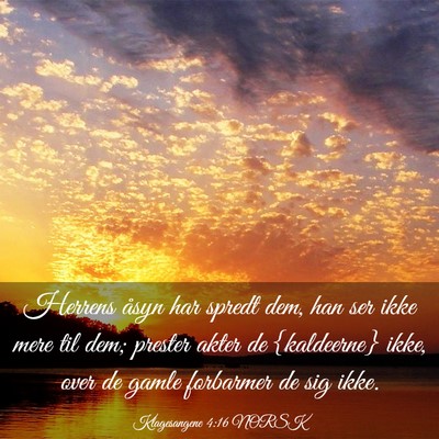Picture 03 - Klagesangene 4:16 NORSK - Herrens åsyn har spredt dem, han ser ikke mere - Bible Verse Picture