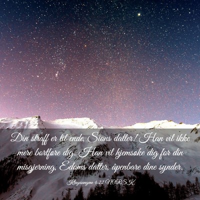 Picture 03 - Klagesangene 4:22 NORSK - Din straff er til ende, Sions datter! Han vil - Bible Verse Picture