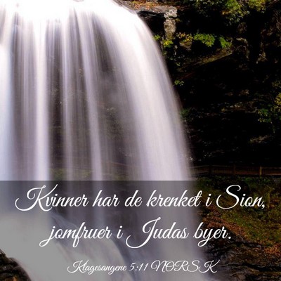 Picture 03 - Klagesangene 5:11 NORSK - Kvinner har de krenket i Sion, jomfruer i Judas - Bible Verse Picture